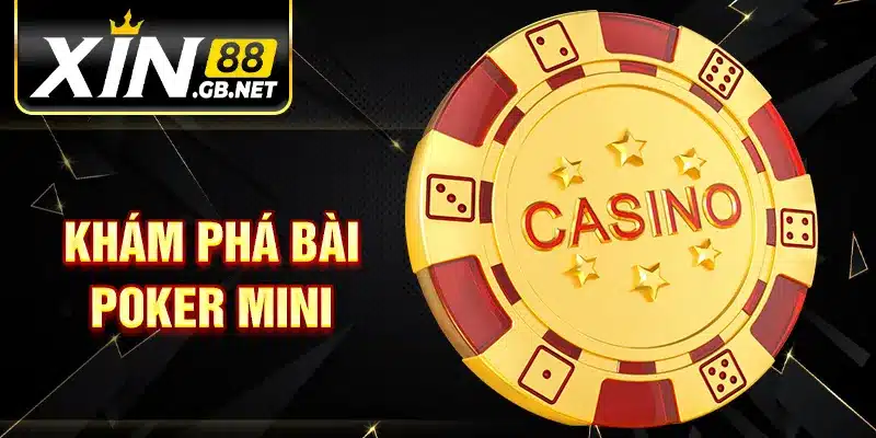 Khám phá bài Poker Mini