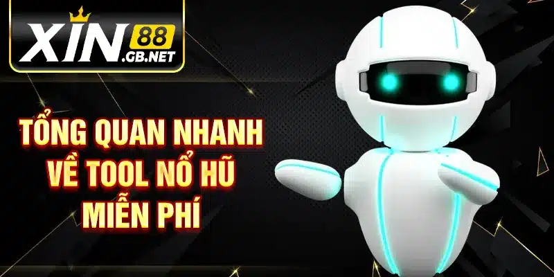 Tổng quan nhanh về tool nổ hũ miễn phí