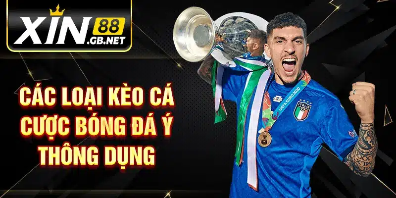 Các loại kèo cá cược bóng đá ý thông dụng