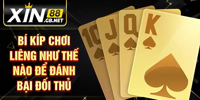 Bí kíp chơi liêng như thế nào để đánh bại đối thủ