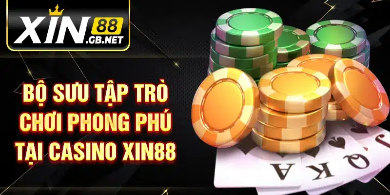 Bộ sưu tập trò chơi phong phú tại Casino XIN88