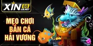 Mẹo chơi bắn cá hải vương